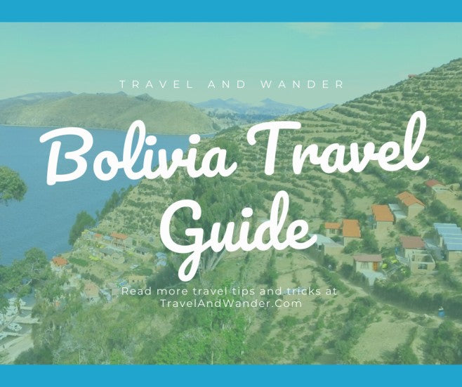 Bolivia Travel Guide Helps You Have a Smooth Trip