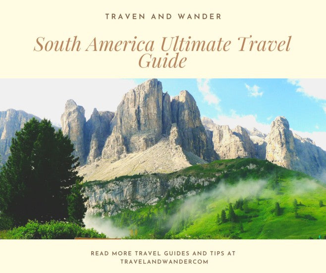 South America Ultimate Travel Guide