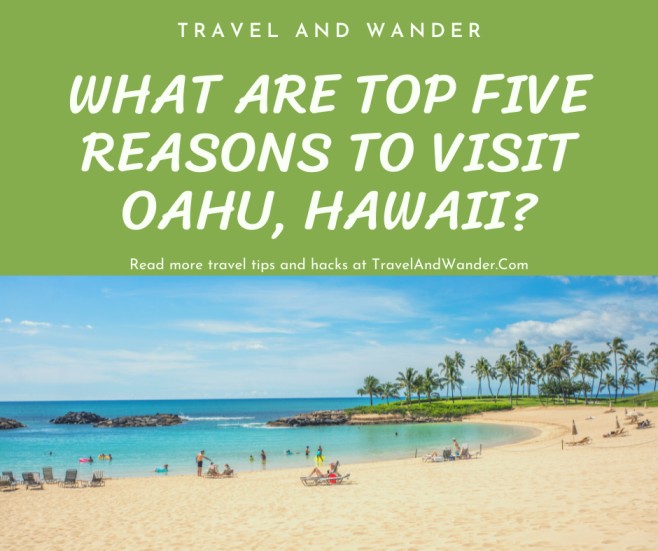 What Are Top Five Reasons to Visit Oahu, Hawaii?