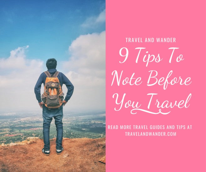 9 Tips To Note Before You Travel