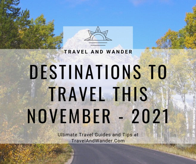 Destinations To Travel This November - 2021