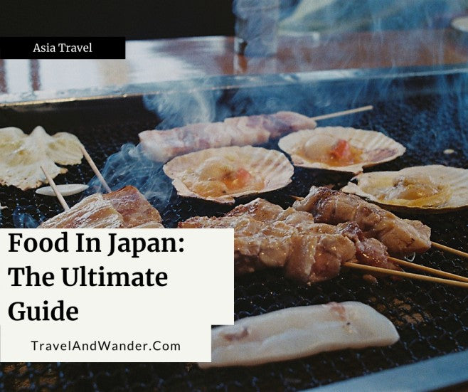 Food In Japan: The Ultimate Guide, Eat Like A Local