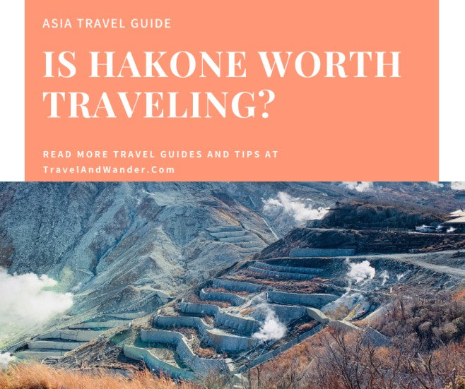 Is Hakone Worth Traveling?