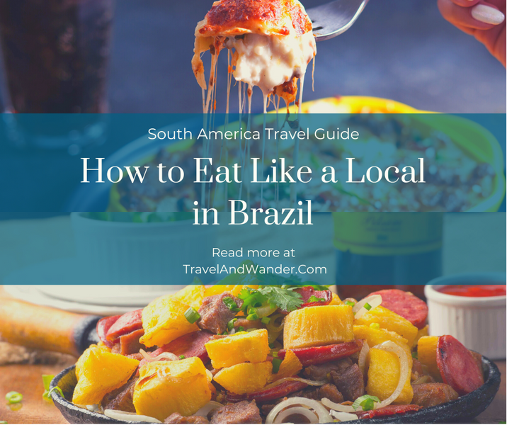 How to Eat Like a Local in Brazil: From Classic to Favorite