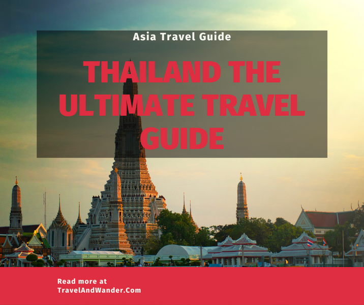 Thailand The Ultimate Travel Guide