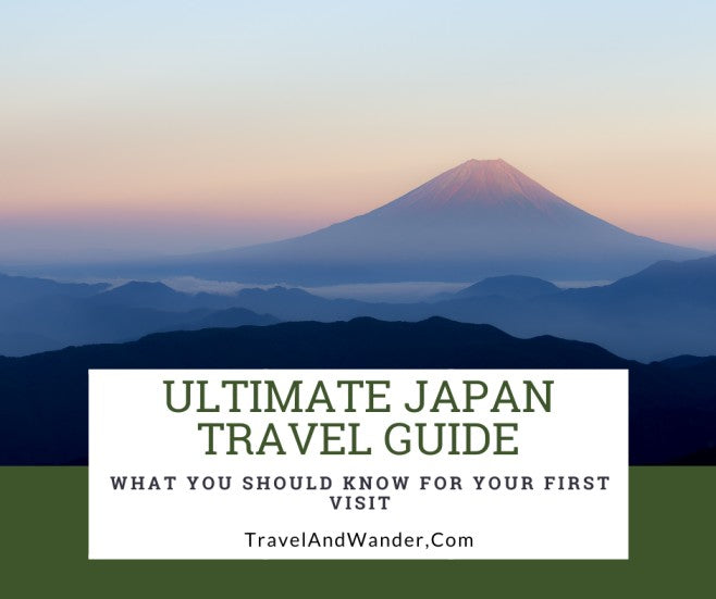 Ultimate Japan Travel Guide: What You Should Know for Your First Visit