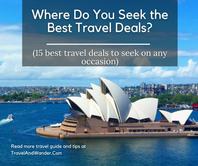 Where Do You Seek the Best Travel Deals?